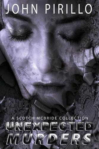 A Scotch McBride Collection, Unexpected Murderrs