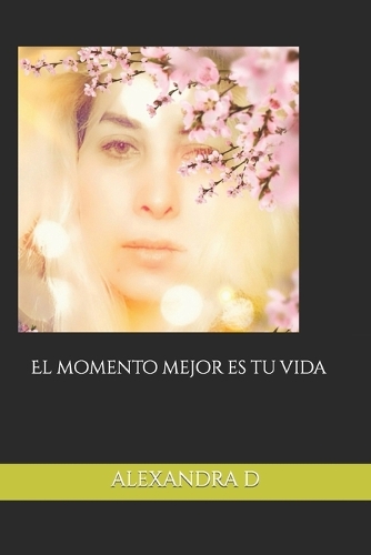 El momento mejor es tu vida