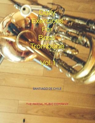 Daily Exercices For BASS TROMBONE Vol.1