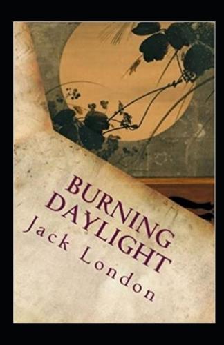 Burning Daylight Annotated