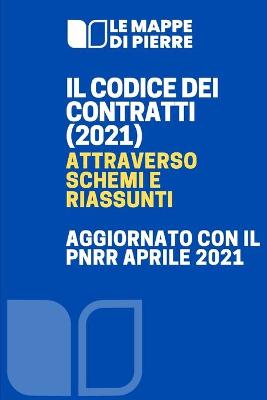 Il Codice Dei Contratti (2021) Attraverso Schemi E Riassunti