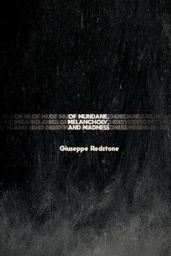 Of Mundane, Melancholy, and Madness