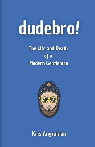Dudebro!