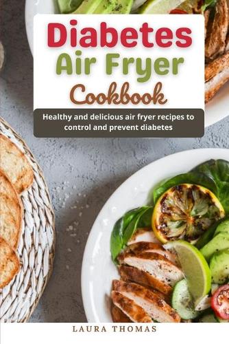Diabetes Air Fryer Cookbook