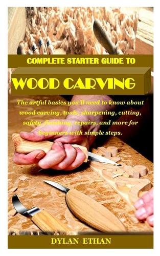 Complete Starter Guide to Wood Carving