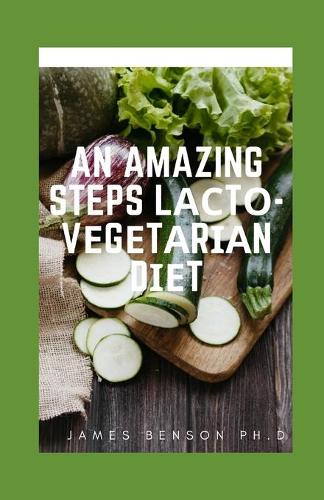 An Amazing Steps Lасtо-Vеgеtаrіаn Dіеt