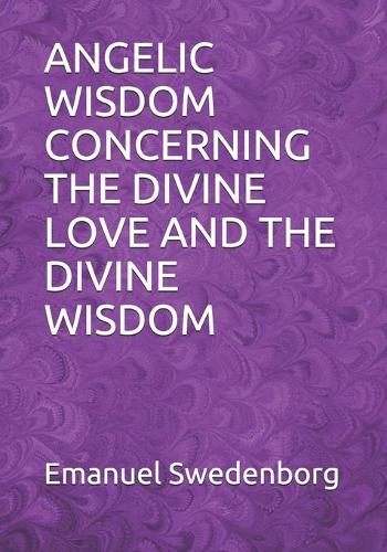 Angelic Wisdom Concerning the Divine Love and the Divine Wisdom