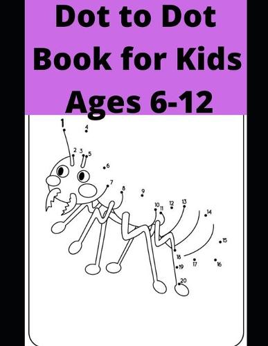 Dot to Dot Book for Kids Ages 6-12