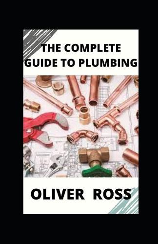 The Complete Guide to Plumbing