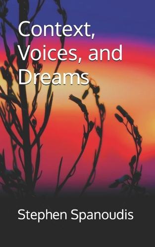 Context, Voices, and Dreams