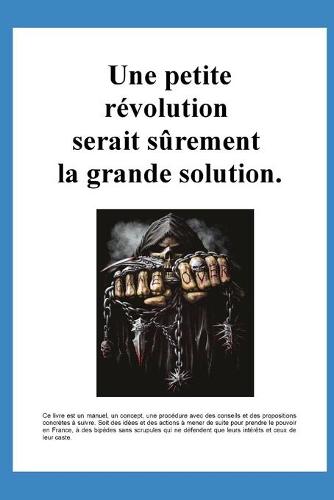 Une petite revolution serait surement la grande solution.