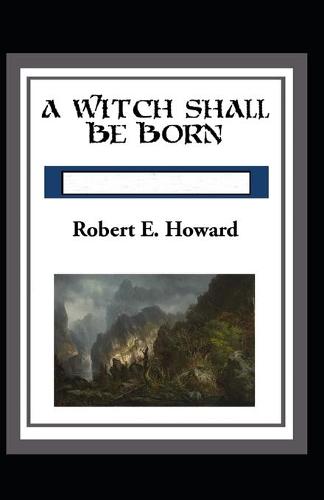 A Witch Shall be Born Annotated