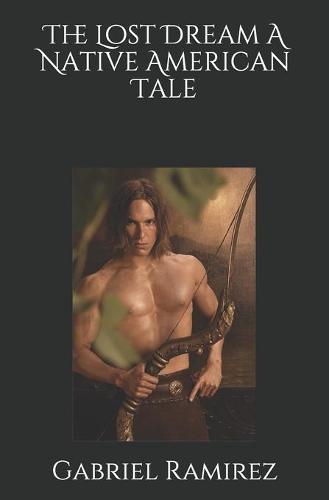 The Lost Dream A Native American Tale