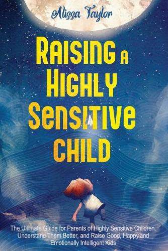 Raising A Highly Sensitive Child