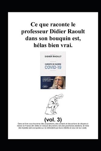 Ce que raconte le professeur Didier Raoult dans son bouquin est, helas bien vrai.