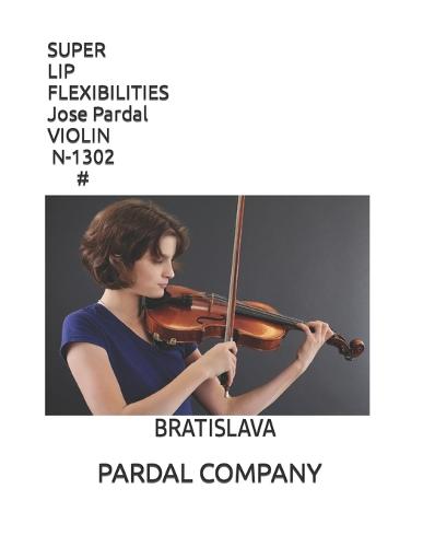 SUPER LIP FLEXIBILITIES Jose Pardal VIOLIN N-1302 #