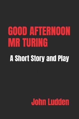 Good Afternoon MR Turing