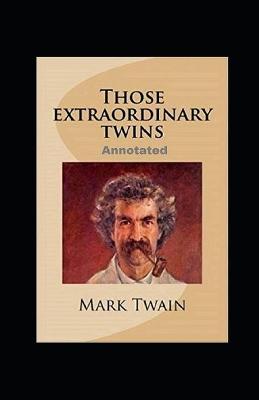 Those Extraordinary Twins Annotated