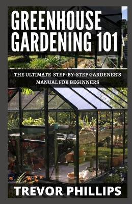 Greenhouse Gardening 101