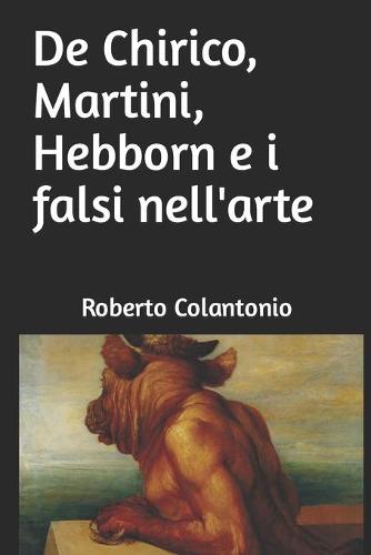 De Chirico, Martini, Hebborn e i falsi nell'arte