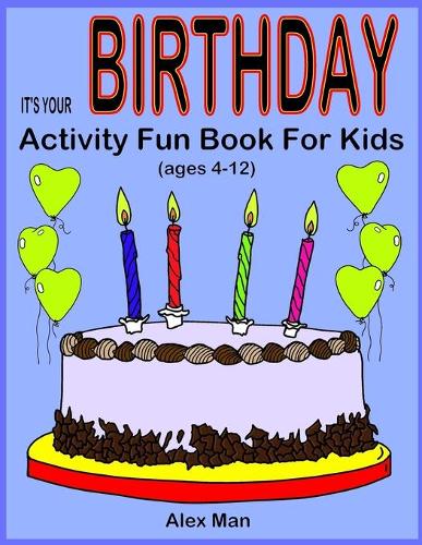 IT'S YOUR BIRTHDAY - Activity Fun Book For Kids