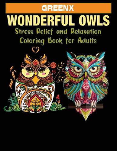 Wonderful Owls Stress Relief and Relaxation Coloring Book for Adults