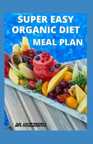 Super Easy Organic Diet Meal Plan