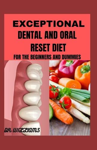 Exceptional Dental and Oral Reset Diet