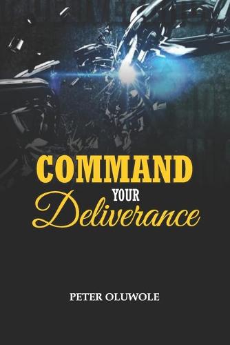 Command Your Deliverance