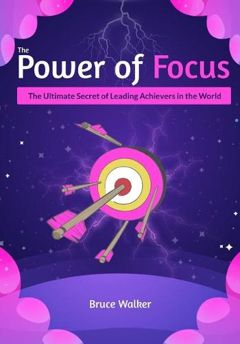 The Power of Focus Bruce Walker