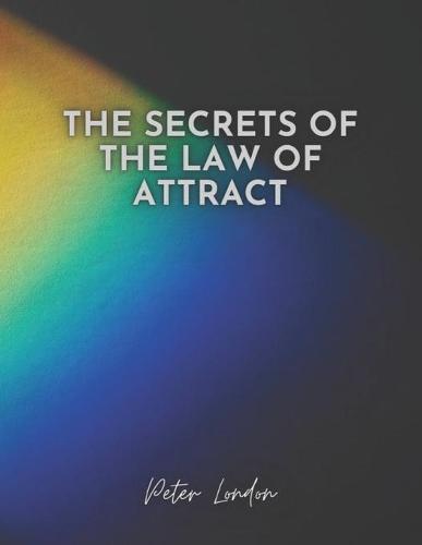 The Secrets of the Law of Attract