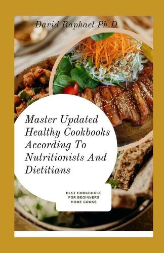 Master Updated Healthy Cookbooks According To Nutritionists And Dietitians