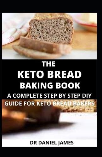 The Keto Bread Baking Book