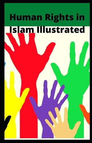 Human Rights in Islam Illustrated