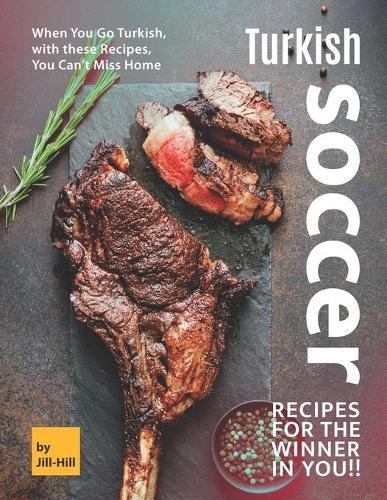 Turkish Soccer Recipes for the Winner in You!!