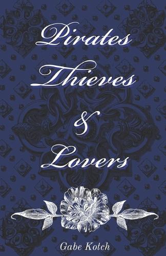 Pirates Thieves & Lovers