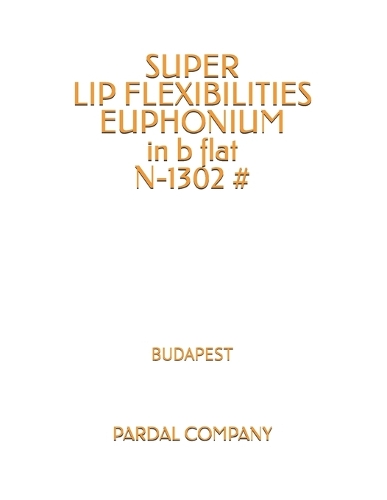 SUPER LIP FLEXIBILITIES EUPHONIUM in b flat N-1302 #