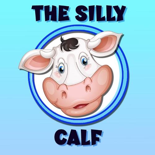 The Silly Calf