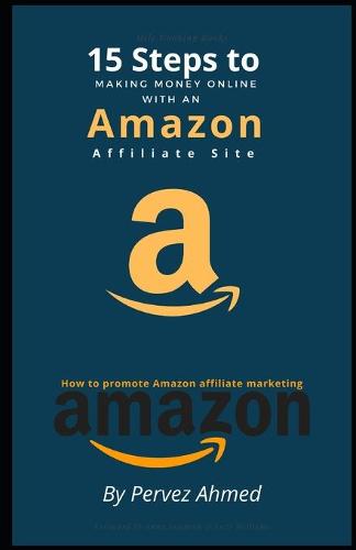 15 Steps to Making Money Online With an Amazon Affiliate Site