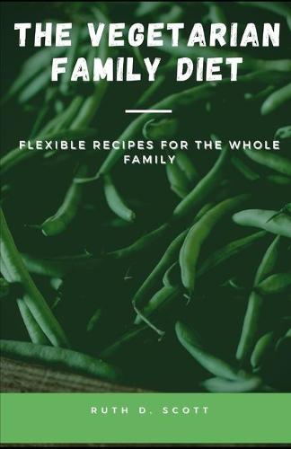 The Vegetarian Family Diet