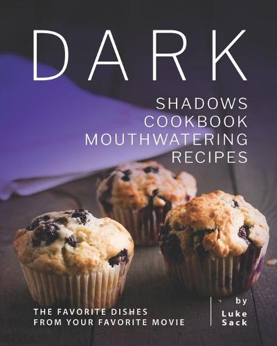 Dark Shadows Cookbook Mouthwatering Recipes