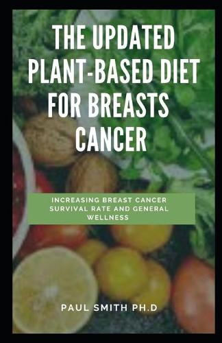 The Updated Plant Based Diet for Breasts Cancer