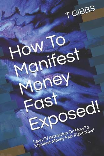 How To Manifest Money Fast Exposed!