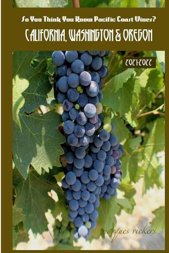 So You Think You Know Pacific Coast Wines? 2021-2022