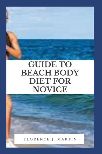 Guide to Beach Body Diet For Novice