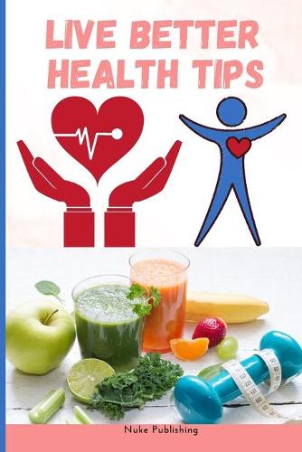 Live Better Health Tips