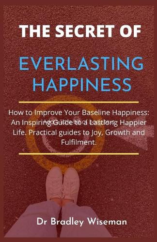 The Secret to Everlasting Happiness
