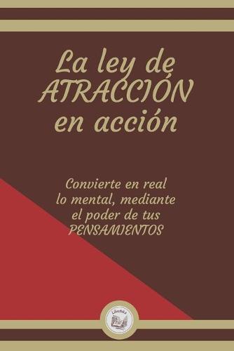 La Ley de Atraccion En Accion