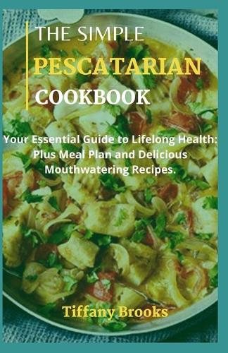 The Simple Pescatarian Cookbook