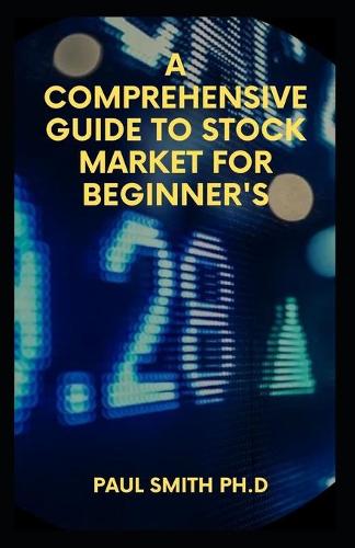 A Comprehensive Guide to Stock Market for Beginner's